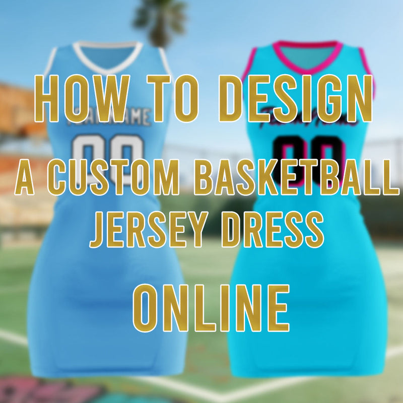 How to Design a Custom Basketball Jersey Dress Online (Step-by-Step Guide)